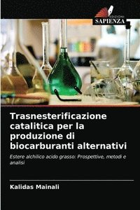 bokomslag Trasnesterificazione catalitica per la produzione di biocarburanti alternativi