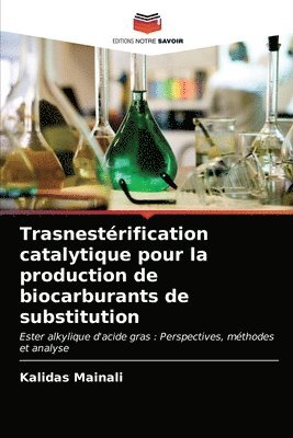 Trasnestrification catalytique pour la production de biocarburants de substitution 1