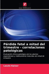 bokomslag Prdida fetal a mitad del trimestre - correlaciones patolgicas