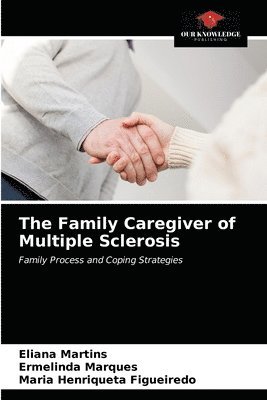 bokomslag The Family Caregiver of Multiple Sclerosis