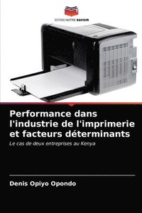 bokomslag Performance dans l'industrie de l'imprimerie et facteurs dterminants