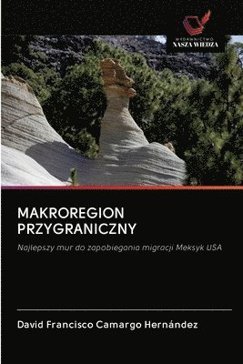 David Francisco Camargo Hernández - MAKROREGION PRZYGRANICZNY, Häftad