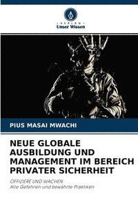 bokomslag Neue Globale Ausbildung Und Management Im Bereich Privater Sicherheit