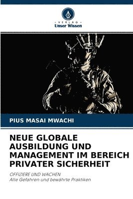 Neue Globale Ausbildung Und Management Im Bereich Privater Sicherheit 1