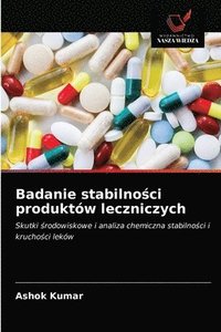 bokomslag Badanie stabilno&#347;ci produktw leczniczych