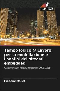bokomslag Tempo logico @ Lavoro per la modellazione e l'analisi dei sistemi embedded