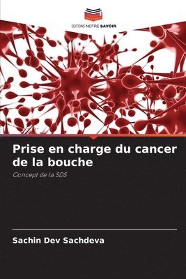 Sachin Dev Sachdeva - Prise en charge du cancer de la bouche, Häftad