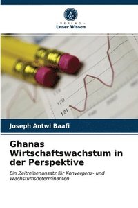 bokomslag Ghanas Wirtschaftswachstum in der Perspektive