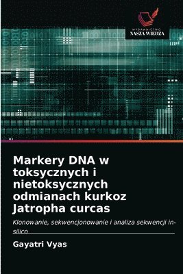 bokomslag Markery DNA w toksycznych i nietoksycznych odmianach kurkoz Jatropha curcas