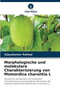 bokomslag Morphologische und molekulare Charakterisierung von Momordica charantia L