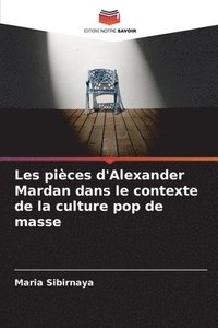 bokomslag Les pièces d'Alexander Mardan dans le contexte de la culture pop de masse