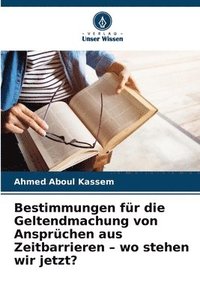 bokomslag Bestimmungen für die Geltendmachung von Ansprüchen aus Zeitbarrieren - wo stehen wir jetzt?