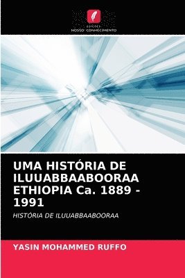 bokomslag UMA HISTORIA DE ILUUABBAABOORAA ETHIOPIA Ca. 1889 - 1991