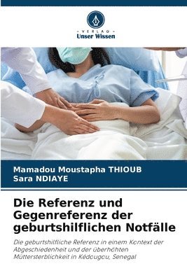 bokomslag Die Referenz und Gegenreferenz der geburtshilflichen Notfälle