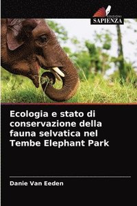bokomslag Ecologia e stato di conservazione della fauna selvatica nel Tembe Elephant Park