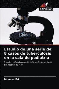 bokomslag Estudio de una serie de 8 casos de tuberculosis en la sala de pediatra