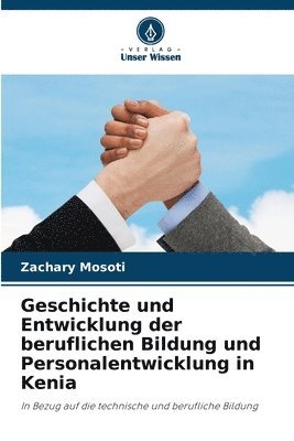 bokomslag Geschichte und Entwicklung der beruflichen Bildung und Personalentwicklung in Kenia