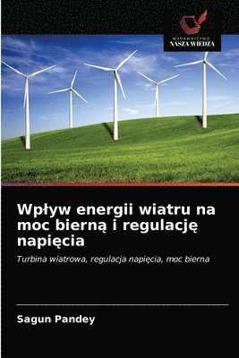 bokomslag Wplyw energii wiatru na moc biern&#261; i regulacj&#281; napi&#281;cia