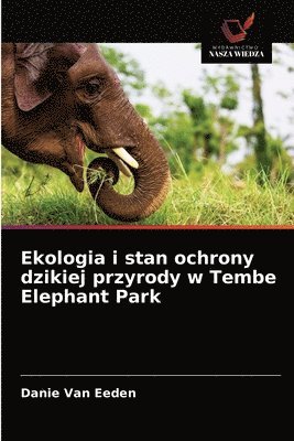 Ekologia i stan ochrony dzikiej przyrody w Tembe Elephant Park 1
