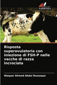 bokomslag Risposta superovulatoria con iniezione di FSH-P nelle vacche di razza incrociata