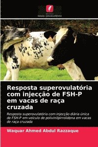 bokomslag Resposta superovulatria com injeco de FSH-P em vacas de raa cruzada