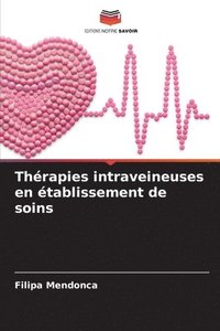 bokomslag Thérapies intraveineuses en établissement de soins