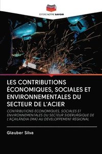 bokomslag Les Contributions conomiques, Sociales Et Environnementales Du Secteur de l'Acier