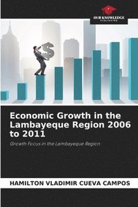 bokomslag Economic Growth in the Lambayeque Region 2006 to 2011