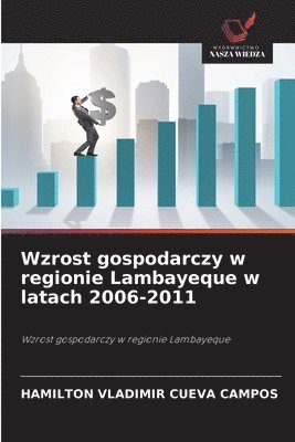 bokomslag Wzrost gospodarczy w regionie Lambayeque w latach 2006-2011