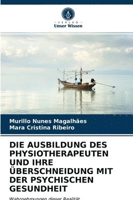 Die Ausbildung Des Physiotherapeuten Und Ihre berschneidung Mit Der Psychischen Gesundheit 1