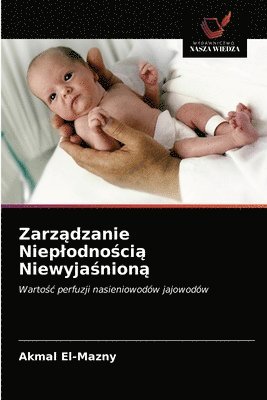 bokomslag Zarz&#261;dzanie Nieplodno&#347;ci&#261; Niewyja&#347;nion&#261;