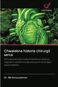 bokomslag Chwalebna historia chirurgii serca