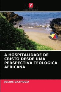 bokomslag A Hospitalidade de Cristo Desde Uma Perspectiva Teolgica Africana