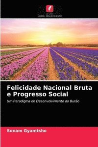 bokomslag Felicidade Nacional Bruta e Progresso Social