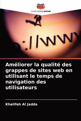 bokomslag Amliorer la qualit des grappes de sites web en utilisant le temps de navigation des utilisateurs