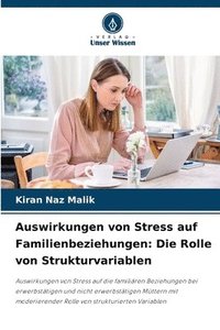 bokomslag Auswirkungen von Stress auf Familienbeziehungen: Die Rolle von Strukturvariablen