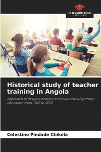 bokomslag Historical study of teacher training in Angola