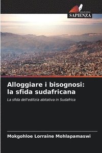 bokomslag Alloggiare i bisognosi: la sfida sudafricana