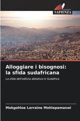 bokomslag Alloggiare i bisognosi: la sfida sudafricana