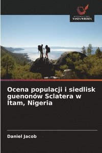 bokomslag Ocena populacji i siedlisk guenonów Sclatera w Itam, Nigeria