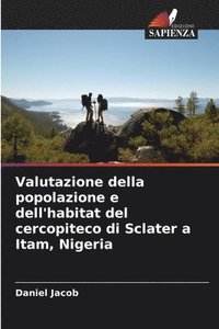 bokomslag Valutazione della popolazione e dell'habitat del cercopiteco di Sclater a Itam, Nigeria