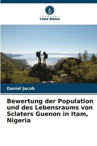 bokomslag Bewertung der Population und des Lebensraums von Sclaters Guenon in Itam, Nigeria