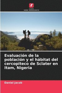 bokomslag Evaluación de la población y el hábitat del cercopiteco de Sclater en Itam, Nigeria