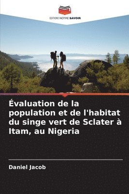 Évaluation de la population et de l'habitat du singe vert de Sclater à Itam, au Nigeria 1