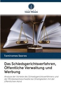 bokomslag Das Schiedsgerichtsverfahren, ffentliche Verwaltung und Werbung