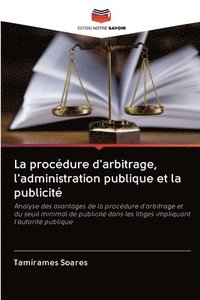 bokomslag La procdure d'arbitrage, l'administration publique et la publicit