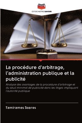 La procdure d'arbitrage, l'administration publique et la publicit 1