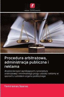 Procedura arbitra&#380;owa, administracja publiczna i reklama 1