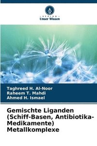 bokomslag Gemischte Liganden (Schiff-Basen, Antibiotika-Medikamente) Metallkomplexe