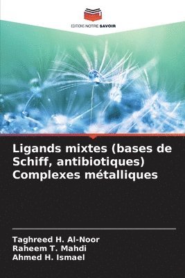 Ligands mixtes (bases de Schiff, antibiotiques) Complexes métalliques 1